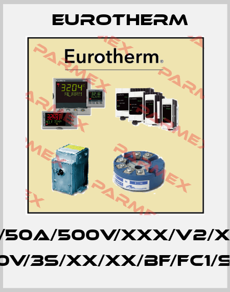 EPACK-LITE-2PH/50A/500V/XXX/V2/XXXXX/XXXXXX/ HSP/LC/50A/480V/3S/XX/XX/BF/FC1/SP/4A/FI/AK/XXX Eurotherm