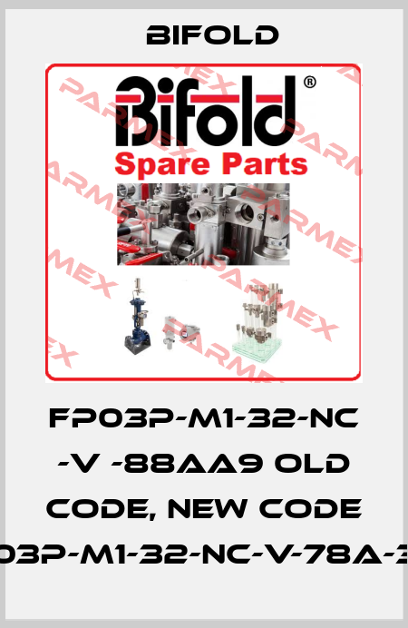 FP03P-M1-32-NC -V -88AA9 old code, new code FP03P-M1-32-NC-V-78A-370 Bifold