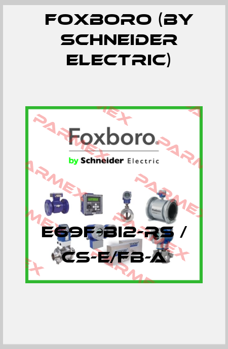 E69F-BI2-RS / CS-E/FB-A Foxboro (by Schneider Electric)