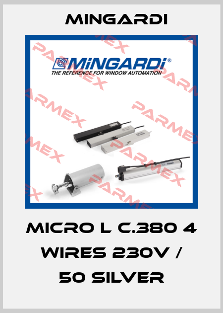 MICRO L C.380 4 WIRES 230V / 50 SILVER Mingardi