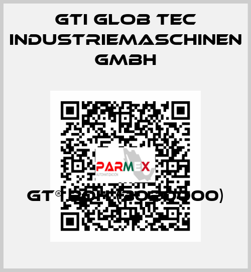 GT® 20H (3020000) GTI Glob Tec Industriemaschinen GmbH