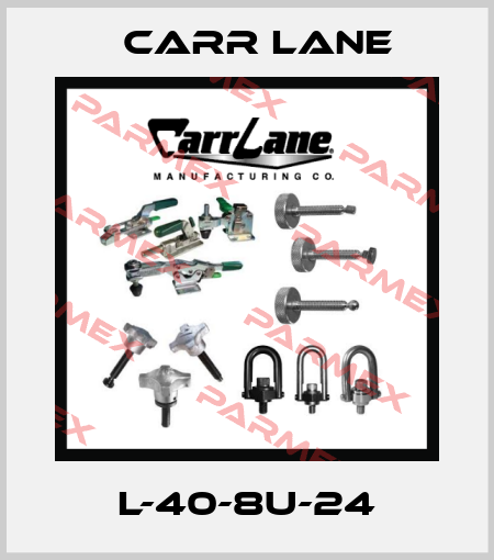 L-40-8U-24 Carr Lane