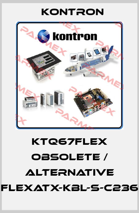 KTQ67Flex obsolete / Alternative FlexATX-KBL-S-C236 Kontron