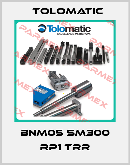 BNM05 SM300 RP1 TRR Tolomatic