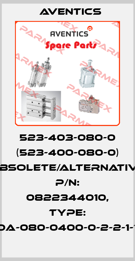 523-403-080-0 (523-400-080-0) obsolete/alternative P/N: 0822344010, Type: TRB-DA-080-0400-0-2-2-1-1-1-BA Aventics