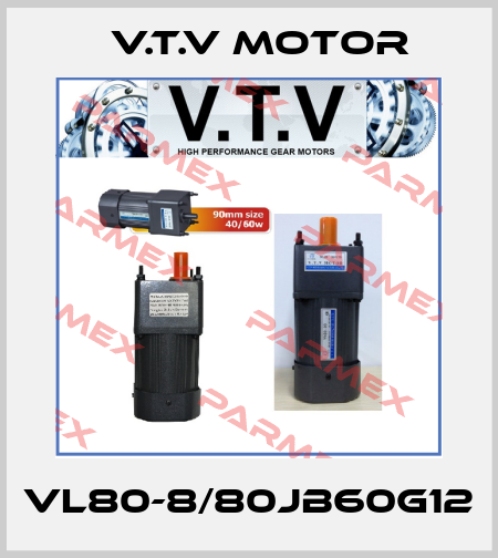 VL80-8/80JB60G12 V.t.v Motor