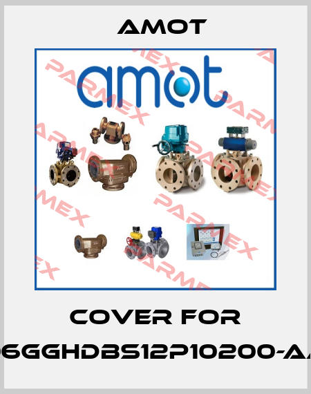 Cover for 06GGHDBS12P10200-AA Amot