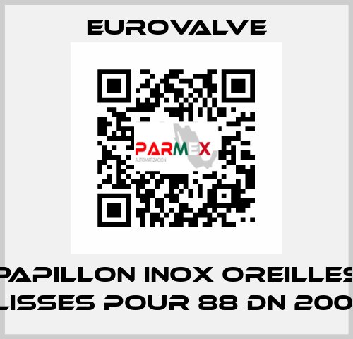 PAPILLON INOX OREILLES LISSES POUR 88 DN 200  Eurovalve