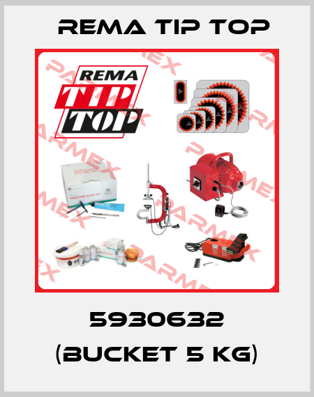 5930632 (bucket 5 kg) Rema Tip Top