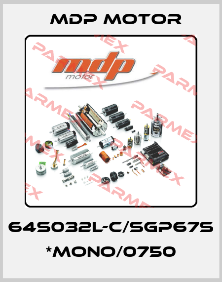 64S032L-C/SGP67S *MONO/0750 MDP Motor