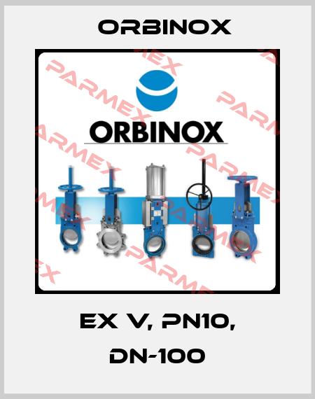 EX V, PN10, DN-100 Orbinox