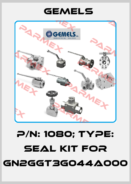 P/N: 1080; Type: seal kit for GN2GGT3G044A000 Gemels