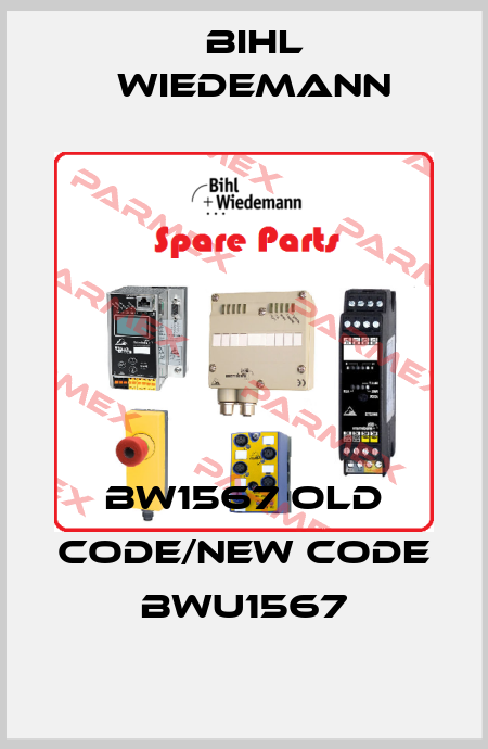 BW1567 old code/new code BWU1567 Bihl Wiedemann