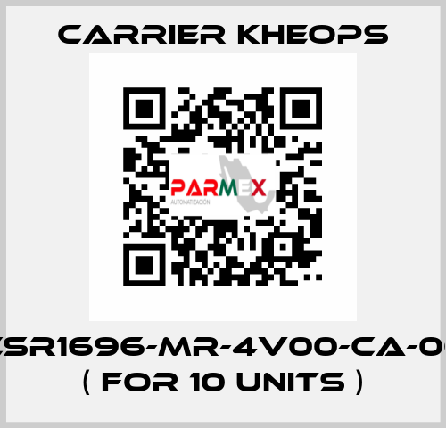 CSR1696-MR-4V00-CA-00 ( for 10 units ) Carrier Kheops