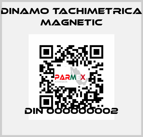 DIN 000000002 Dinamo Tachimetrica Magnetic