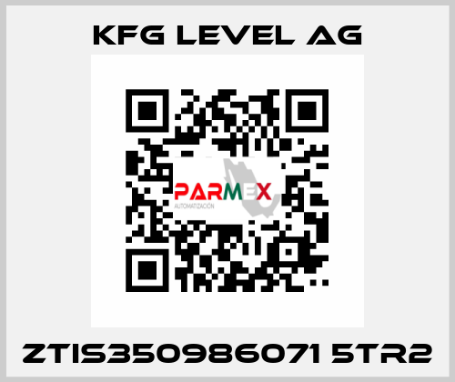 ZTIS350986071 5TR2 KFG Level AG