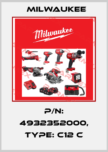 P/N: 4932352000, Type: C12 C Milwaukee