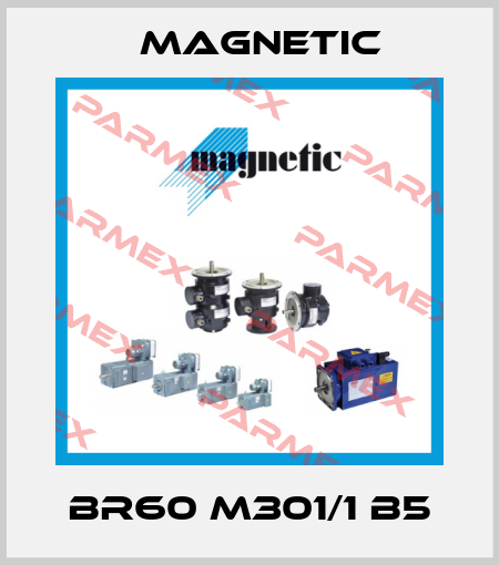 BR60 M301/1 B5 Magnetic