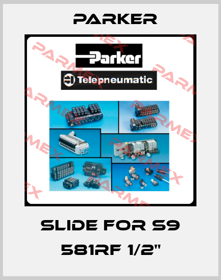 slide for s9 581RF 1/2" Parker