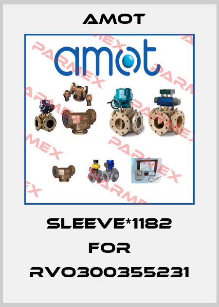 Sleeve*1182 for RVO300355231 Amot