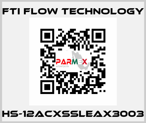 HS-12ACXSSLEAX3003 Fti Flow Technology