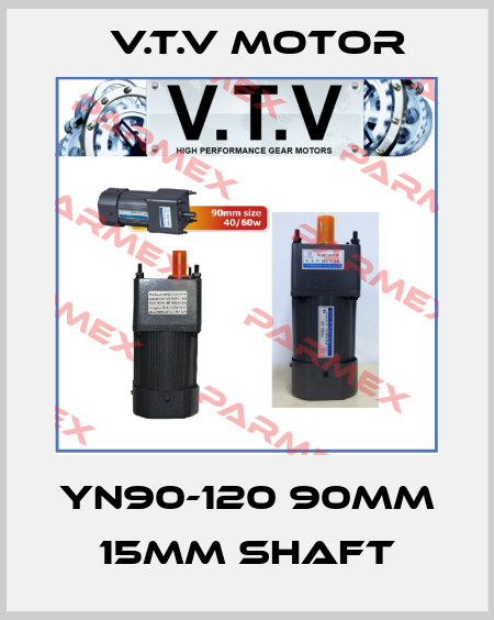 YN90-120 90mm 15mm shaft V.t.v Motor