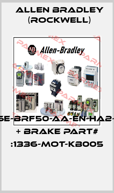 1336E-BRF50-AA-EN-HA2-L7E + BRAKE PART# :1336-MOT-KB005  Allen Bradley (Rockwell)