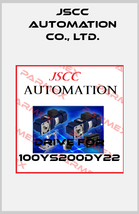 Drive for 100YS200DY22 JSCC AUTOMATION CO., LTD.
