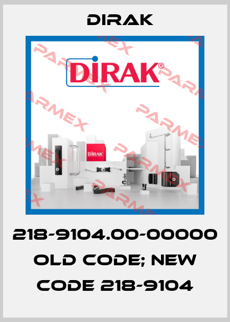 218-9104.00-00000 old code; new code 218-9104 Dirak