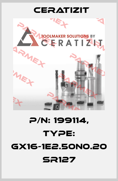 P/N: 199114, Type: GX16-1E2.50N0.20 SR127 Ceratizit