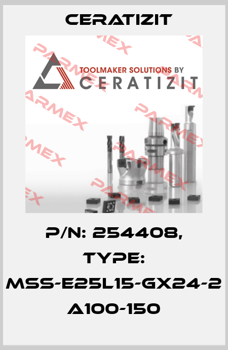 P/N: 254408, Type: MSS-E25L15-GX24-2 A100-150 Ceratizit