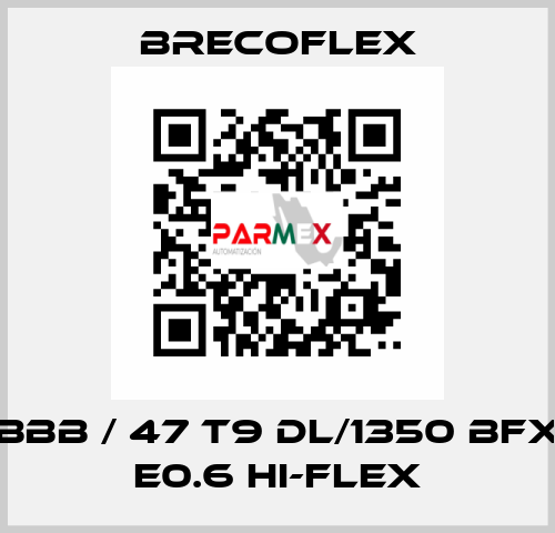 BBB / 47 T9 DL/1350 BFX E0.6 Hi-Flex Brecoflex