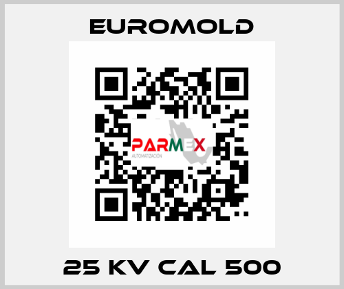 25 KV cal 500 EUROMOLD