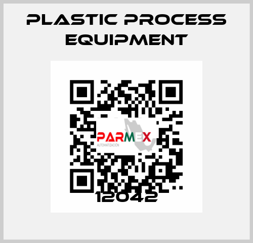 12042 PLASTIC PROCESS EQUIPMENT