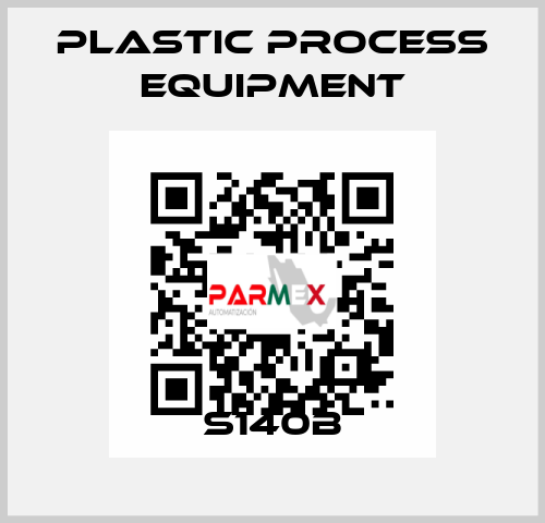 S140B PLASTIC PROCESS EQUIPMENT