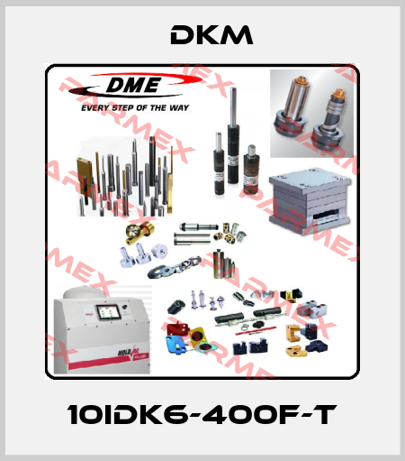 10IDK6-400F-T Dkm