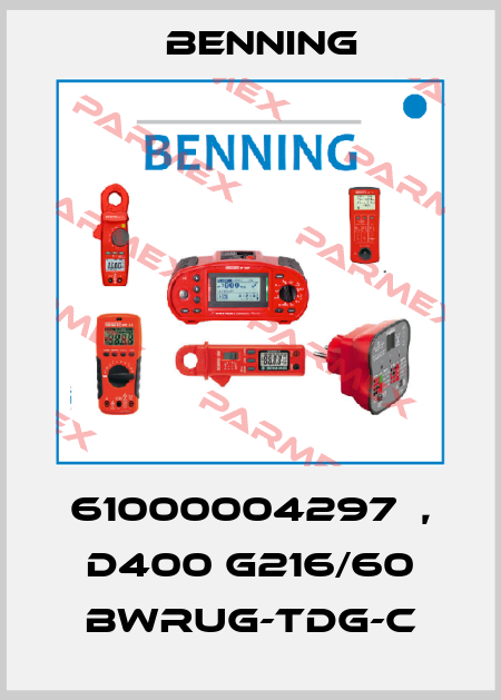 61000004297  , D400 G216/60 Bwrug-TDG-C Benning
