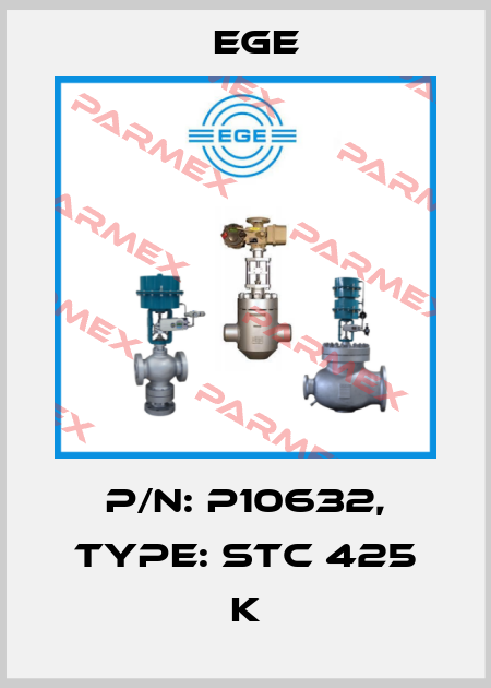 p/n: P10632, Type: STC 425 K Ege