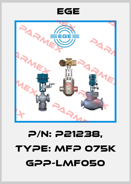 p/n: P21238, Type: MFP 075K GPP-LMF050 Ege