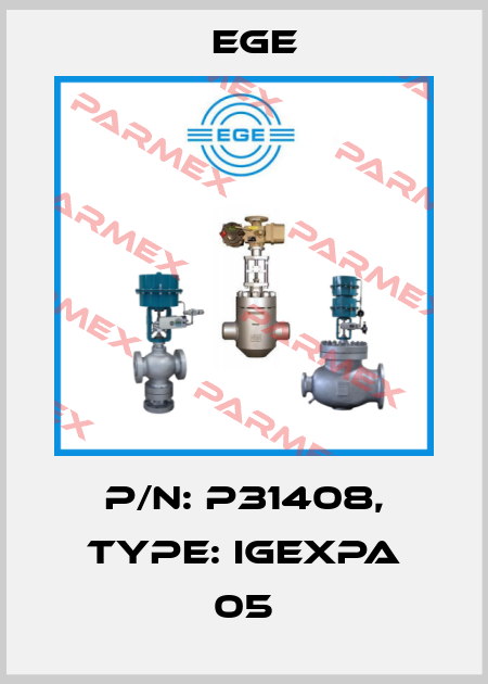 p/n: P31408, Type: IGEXPa 05 Ege