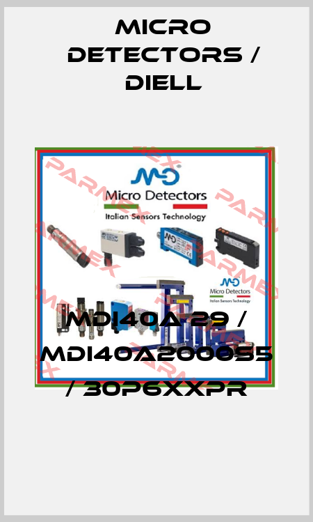 MDI40A 29 / MDI40A2000S5 / 30P6XXPR
 Micro Detectors / Diell