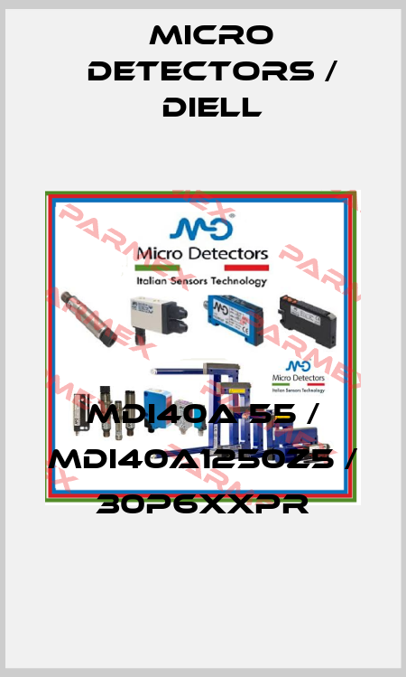 MDI40A 55 / MDI40A1250Z5 / 30P6XXPR
 Micro Detectors / Diell