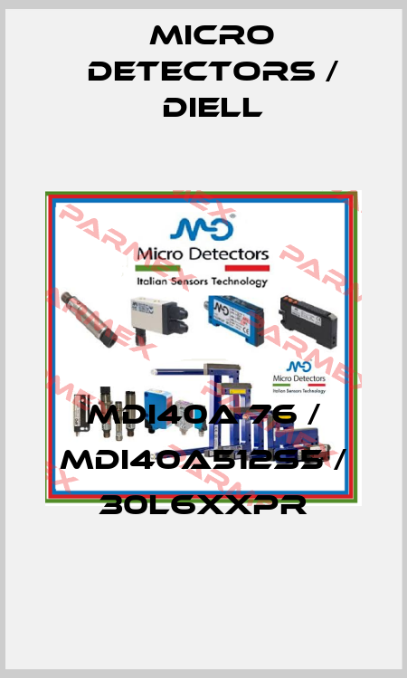 MDI40A 76 / MDI40A512S5 / 30L6XXPR
 Micro Detectors / Diell