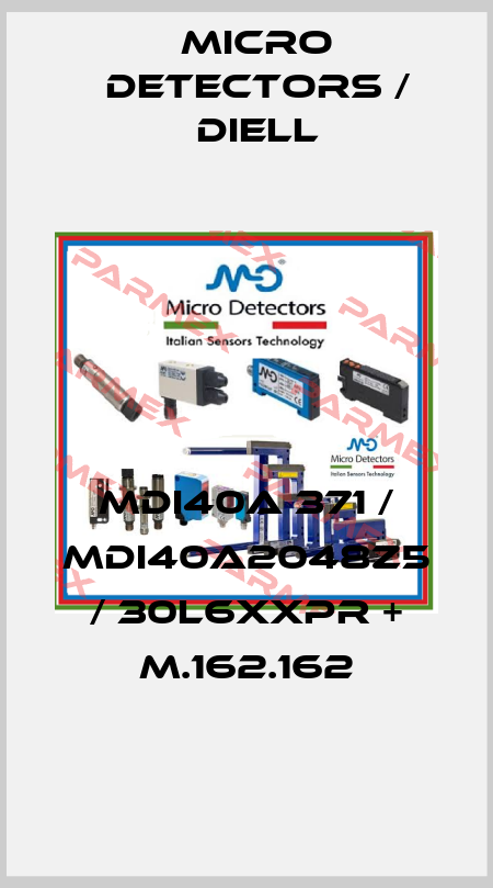 MDI40A 371 / MDI40A2048Z5 / 30L6XXPR + M.162.162
 Micro Detectors / Diell
