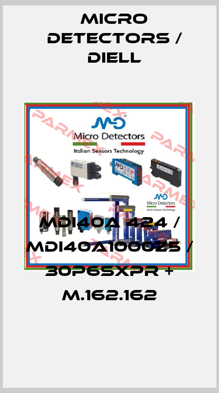MDI40A 424 / MDI40A1000Z5 / 30P6SXPR + M.162.162
 Micro Detectors / Diell