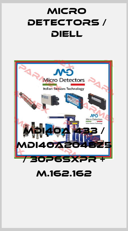 MDI40A 433 / MDI40A2048Z5 / 30P6SXPR + M.162.162
 Micro Detectors / Diell