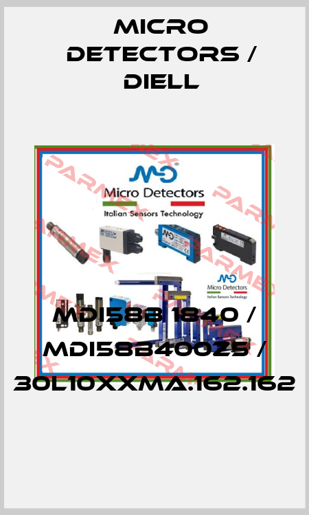 MDI58B 1840 / MDI58B400Z5 / 30L10XXMA.162.162
 Micro Detectors / Diell