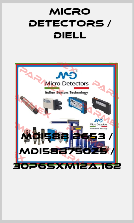 MDI58B 2653 / MDI58B750Z5 / 30P6SXM12A.162
 Micro Detectors / Diell