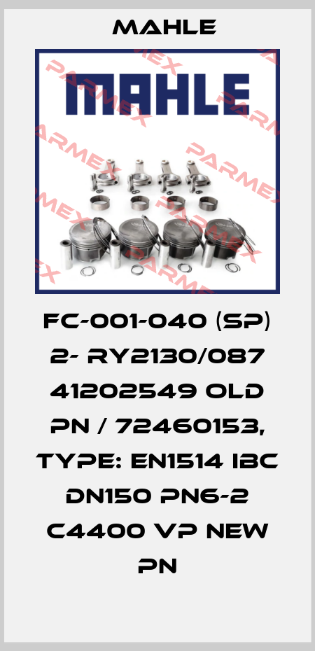 FC-001-040 (SP) 2- RY2130/087 41202549 old PN / 72460153, Type: EN1514 IBC DN150 PN6-2 C4400 VP new PN MAHLE