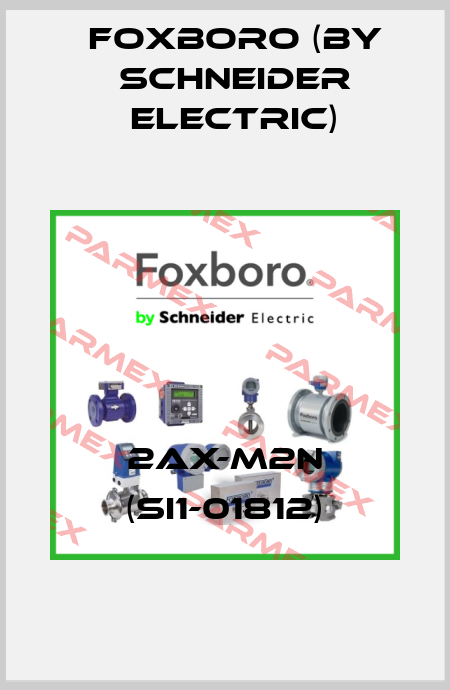 2AX-M2N (SI1-01812) Foxboro (by Schneider Electric)